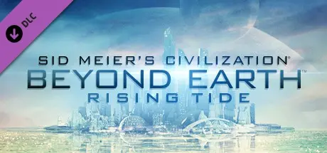 Rising Tide - ��� ����� Beyond Earth... | Sid Meier's Civilization: Beyond Earth - Rising Tide