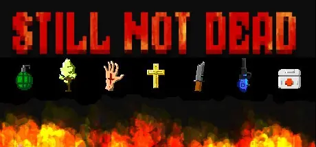 Still Not Dead... | Still Not Dead