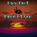 ��� �������� Why am i dead at sea