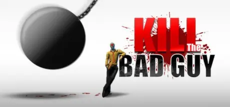 �Kill The Bad Guy� �������� ��������, ��������... | Kill The Bad Guy