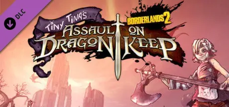 ���������� ��������������, ���� �� ����������� ����, ���... | Borderlands 2: Tiny Tina's Assault on Dragon Keep