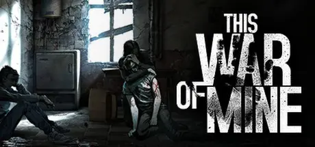 ������� � �������, ������� � ��� ����������... | This War of Mine ����� ����
