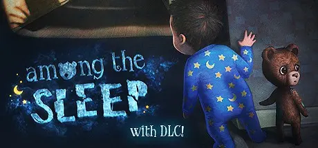 Among the Sleep ����� ���� | ���������� �� ��������� ���������� ����-�������� ���������� ��������...