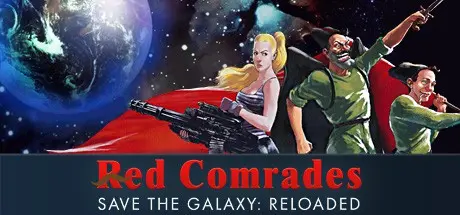Red Comrades Save the Galaxy: Reloaded �... | Red Comrades Save the Galaxy: Reloaded